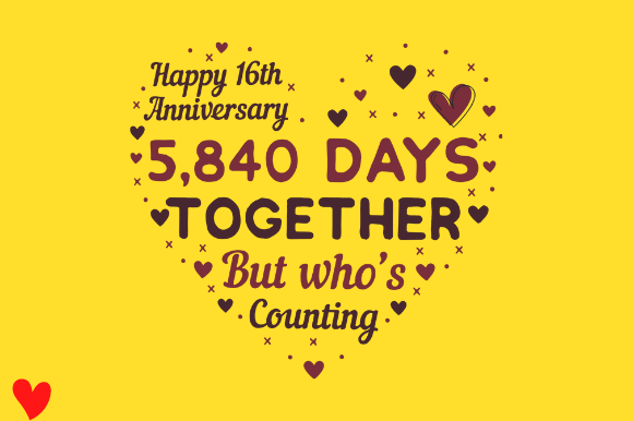CELEBRATE 16TH WEDDING ANNIVERSARY