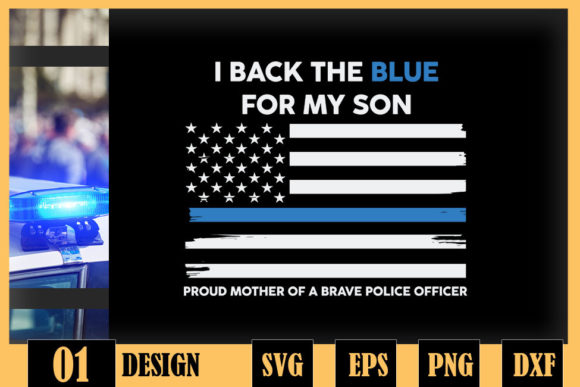I Back the Blue for My Son Police Mom