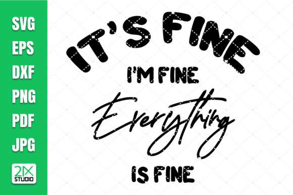 It’s Fine Im Fine Everything is Fine Svg Review